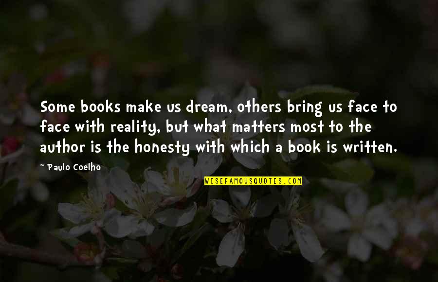 Seatheasocpe Quotes By Paulo Coelho: Some books make us dream, others bring us Seatheasocpe Quotes By Paulo Coelho: Some books make us dream, others bring us