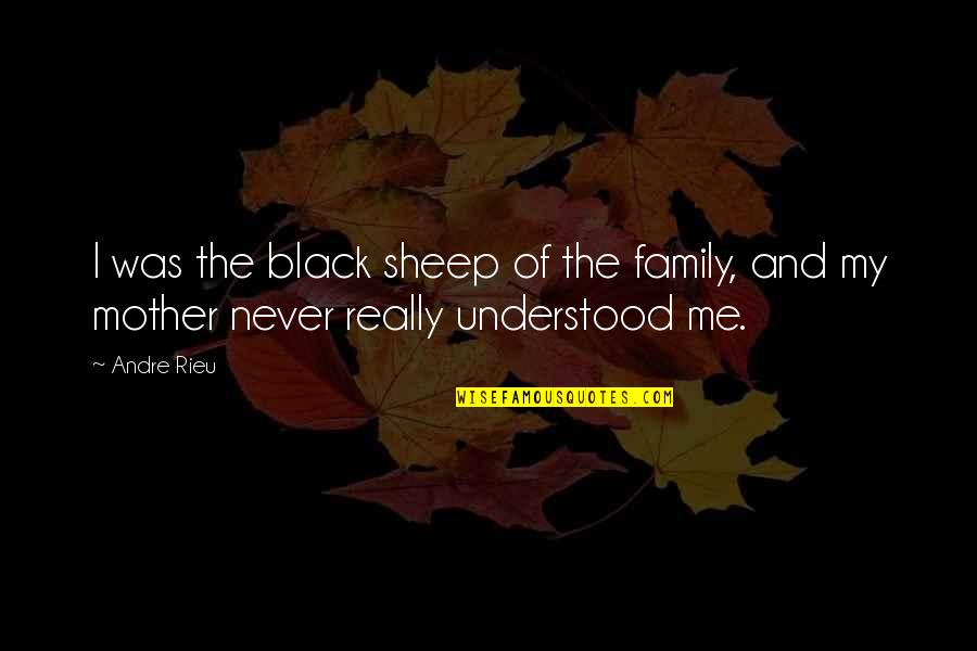 Seating Plan Quotes By Andre Rieu: I was the black sheep of the family,