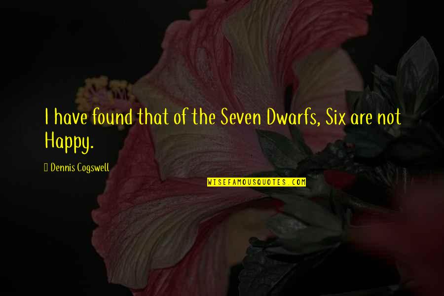 Seatmate Plane Quotes By Dennis Cogswell: I have found that of the Seven Dwarfs,