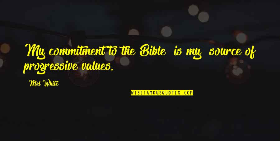 Sebaceous Hyperplasia Quotes By Mel White: My commitment to the Bible [is my] source