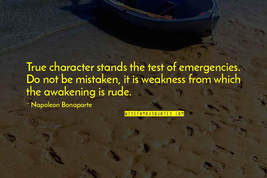 Sebagai Makhluk Quotes By Napoleon Bonaparte: True character stands the test of emergencies. Do