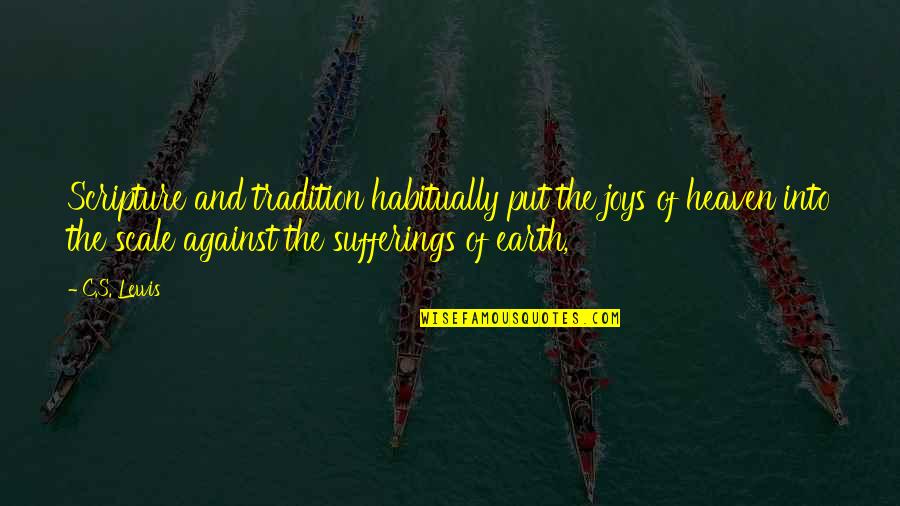 Sebaik2 Quotes By C.S. Lewis: Scripture and tradition habitually put the joys of