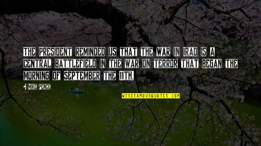 Sebakmt Quotes By Mike Pence: The President reminded us that the war in Sebakmt Quotes By Mike Pence: The President reminded us that the war in