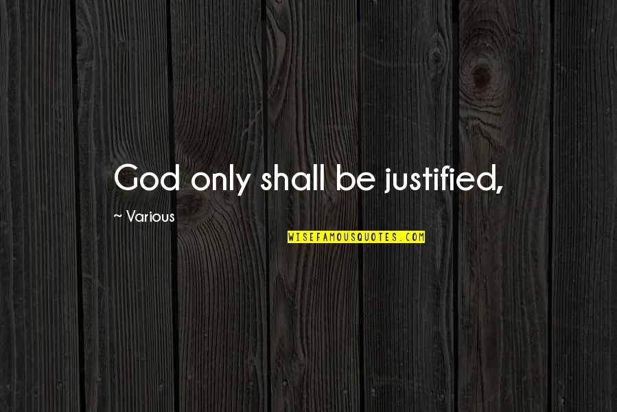Sebanc Brunch Quotes By Various: God only shall be justified,