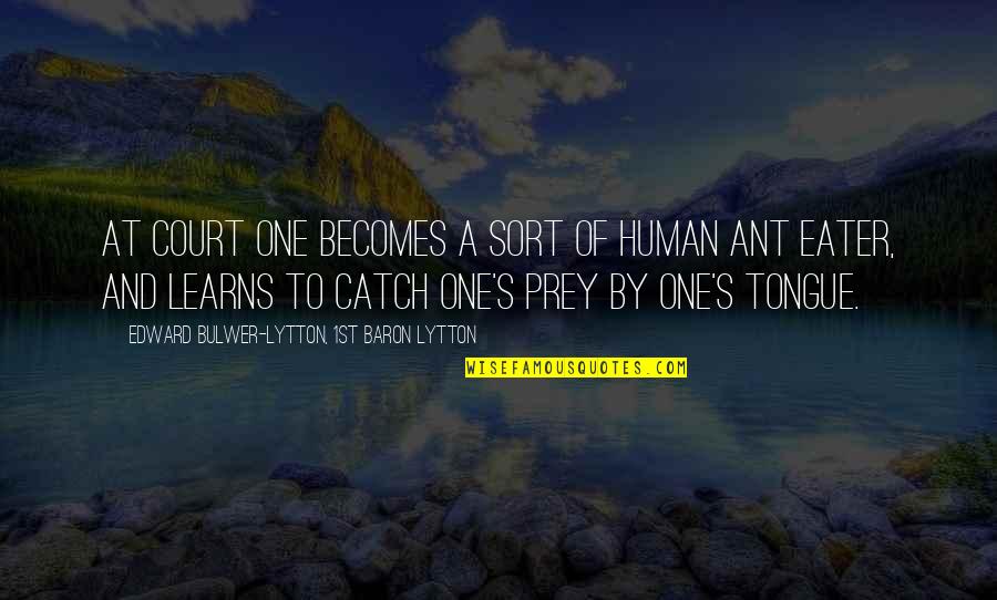 Sebenarnya Hatiku Quotes By Edward Bulwer-Lytton, 1st Baron Lytton: At court one becomes a sort of human Sebenarnya Hatiku Quotes By Edward Bulwer-Lytton, 1st Baron Lytton: At court one becomes a sort of human