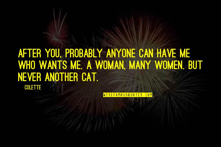 Sebep Ariyorum Quotes By Colette: After you, probably anyone can have me who Sebep Ariyorum Quotes By Colette: After you, probably anyone can have me who