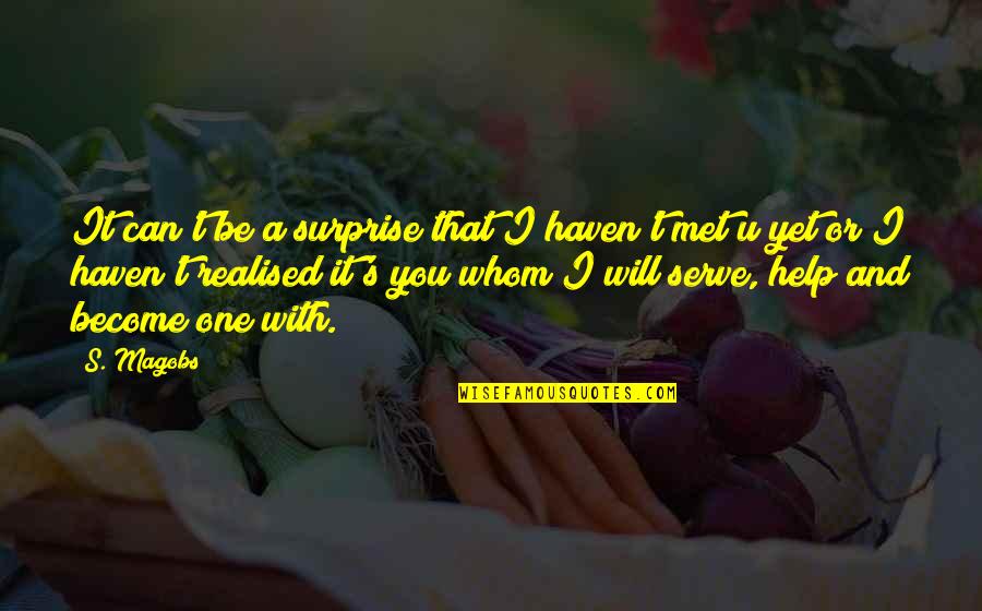 Sebine Mahnisi Quotes By S. Magobs: It can't be a surprise that I haven't Sebine Mahnisi Quotes By S. Magobs: It can't be a surprise that I haven't