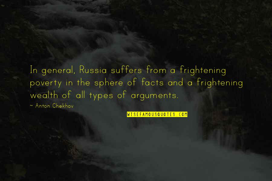 Sebnitz Wiki Quotes By Anton Chekhov: In general, Russia suffers from a frightening poverty Sebnitz Wiki Quotes By Anton Chekhov: In general, Russia suffers from a frightening poverty