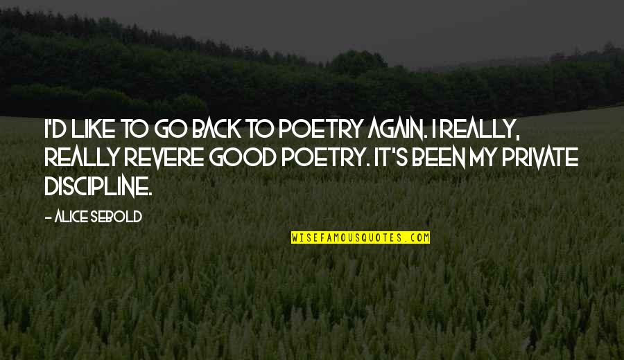 Sebold Quotes By Alice Sebold: I'd like to go back to poetry again. Sebold Quotes By Alice Sebold: I'd like to go back to poetry again.
