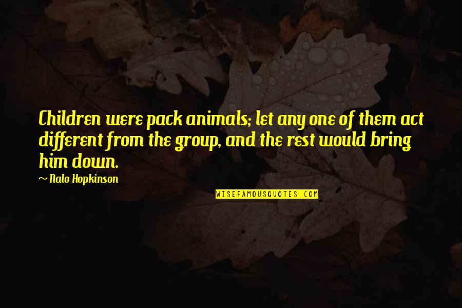 Sebring Angus Quotes By Nalo Hopkinson: Children were pack animals; let any one of Sebring Angus Quotes By Nalo Hopkinson: Children were pack animals; let any one of