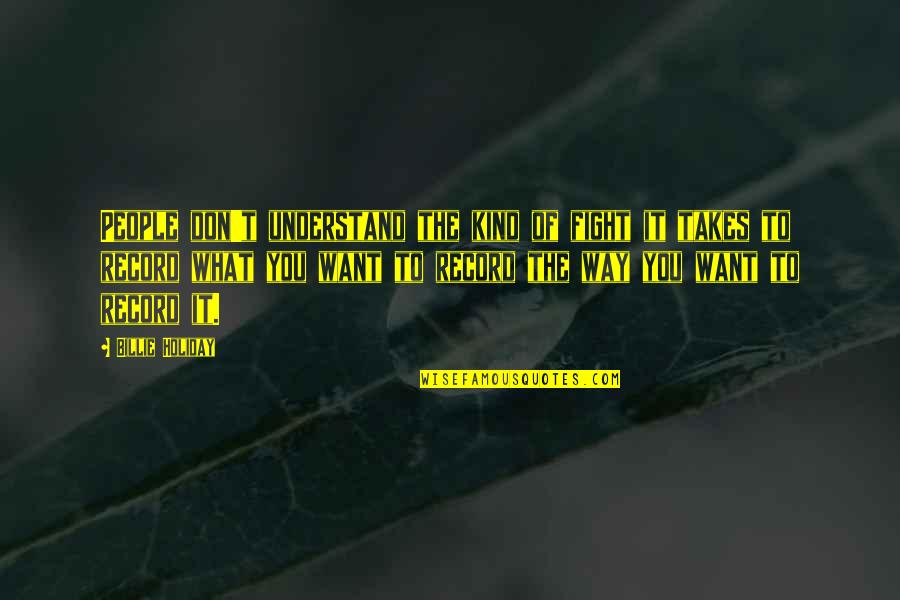 Sebrle Sro Quotes By Billie Holiday: People don't understand the kind of fight it