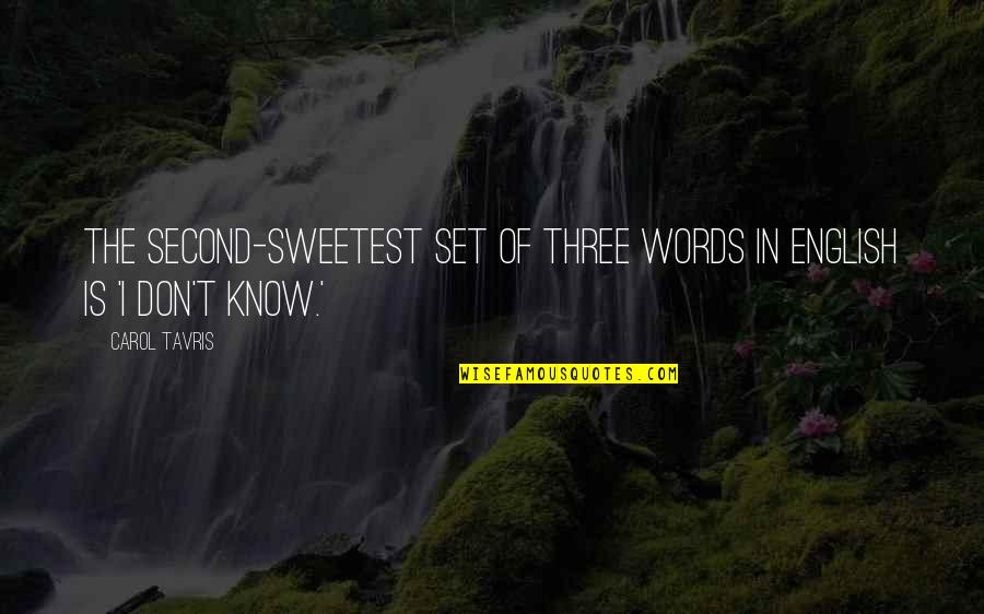 Seb's Quotes By Carol Tavris: The second-sweetest set of three words in English