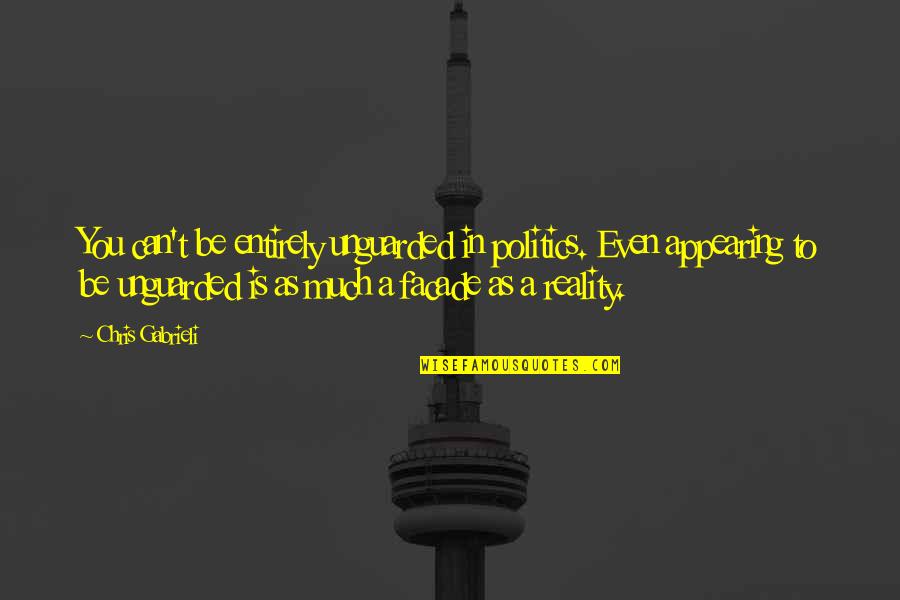 Secane Barber Quotes By Chris Gabrieli: You can't be entirely unguarded in politics. Even Secane Barber Quotes By Chris Gabrieli: You can't be entirely unguarded in politics. Even