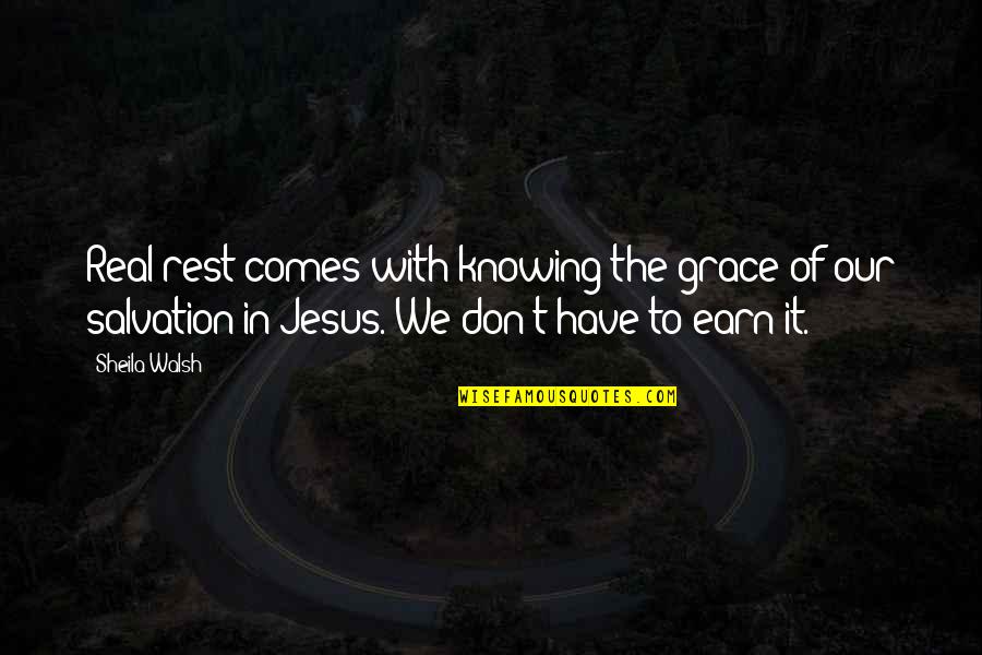 Secanja Maksim Quotes By Sheila Walsh: Real rest comes with knowing the grace of