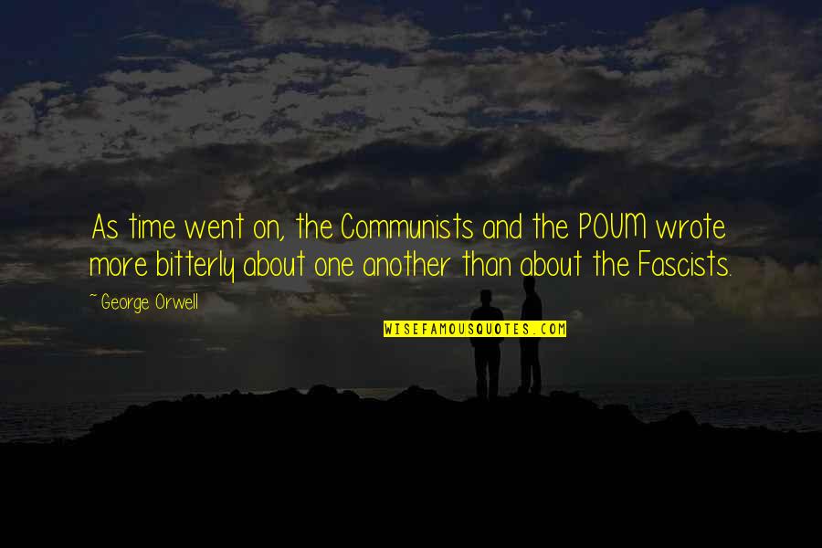 Secante En Quotes By George Orwell: As time went on, the Communists and the Secante En Quotes By George Orwell: As time went on, the Communists and the