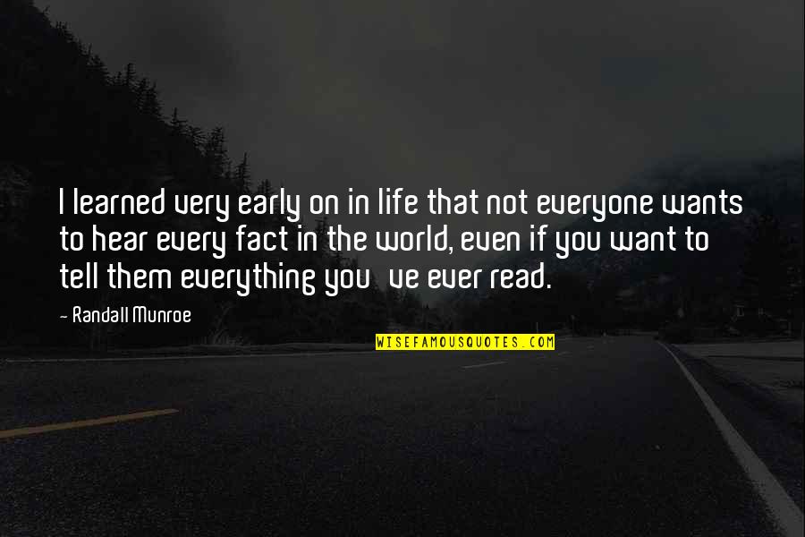 Secedit Quotes By Randall Munroe: I learned very early on in life that