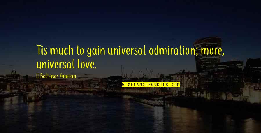 Sechenov Medical University Quotes By Baltasar Gracian: Tis much to gain universal admiration; more, universal Sechenov Medical University Quotes By Baltasar Gracian: Tis much to gain universal admiration; more, universal