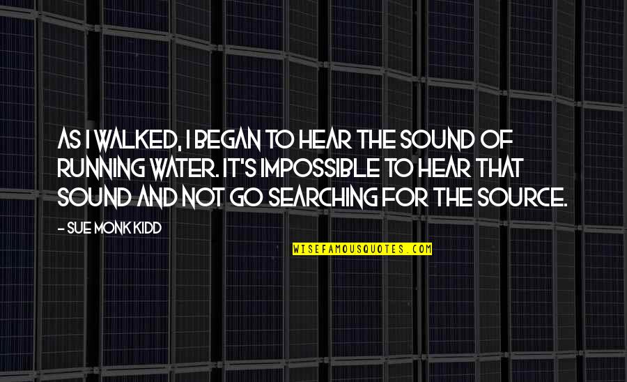 Sechenov Medical University Quotes By Sue Monk Kidd: As I walked, I began to hear the Sechenov Medical University Quotes By Sue Monk Kidd: As I walked, I began to hear the