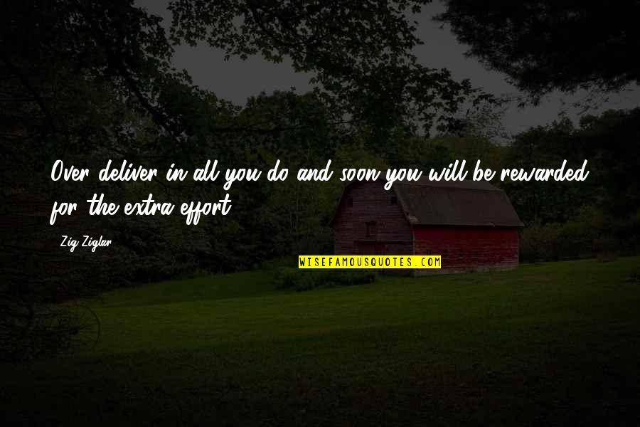 Secil Yilmaz Quotes By Zig Ziglar: Over deliver in all you do and soon