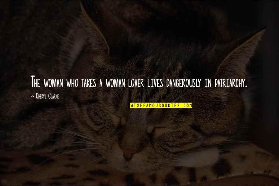 Secolul 15 Quotes By Cheryl Clarke: The woman who takes a woman lover lives