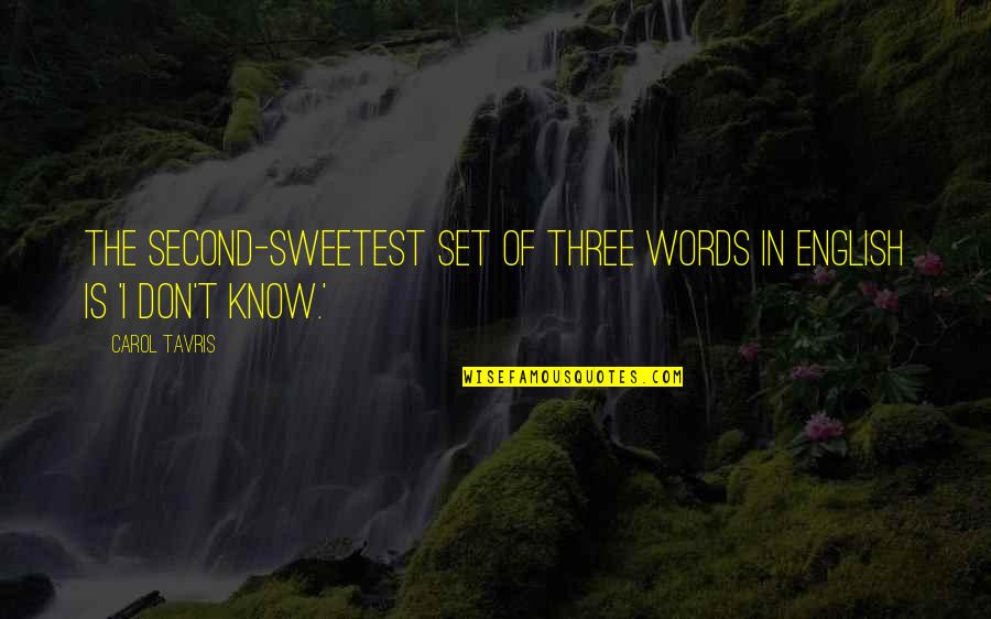 Seconal Suicide Quotes By Carol Tavris: The second-sweetest set of three words in English