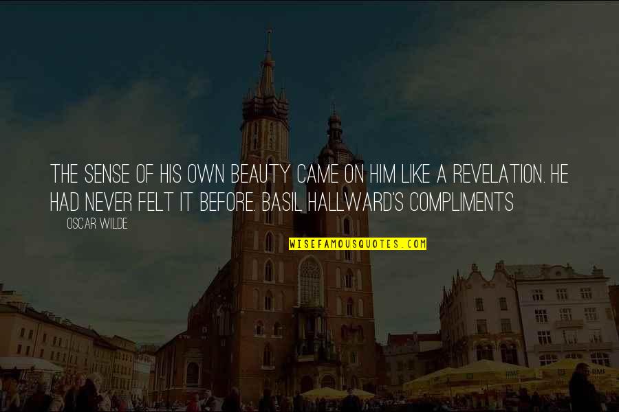 Second Chance At First Love Quotes By Oscar Wilde: The sense of his own beauty came on Second Chance At First Love Quotes By Oscar Wilde: The sense of his own beauty came on