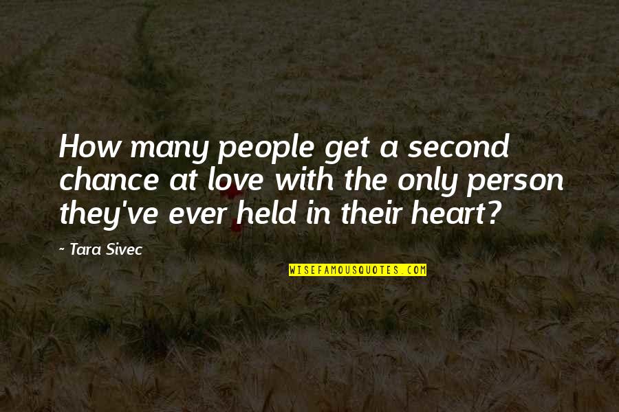 Second Chance At Love Quotes By Tara Sivec: How many people get a second chance at