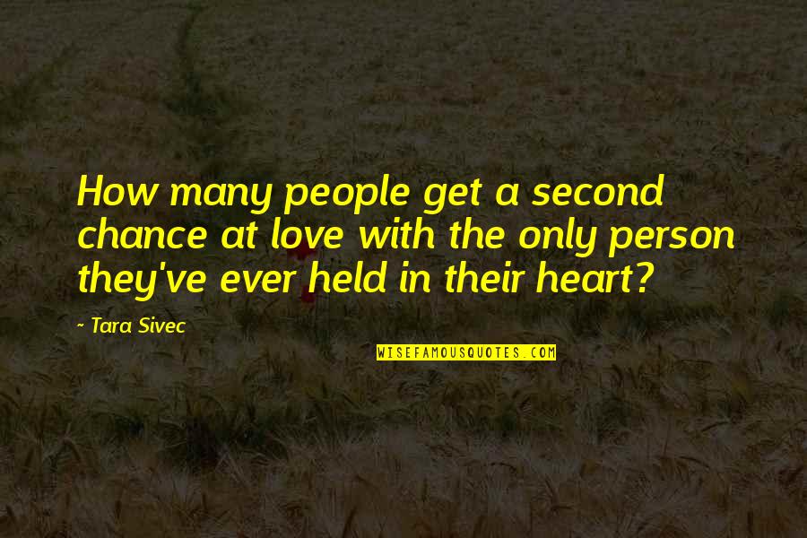 Second Chance Love Quotes By Tara Sivec: How many people get a second chance at