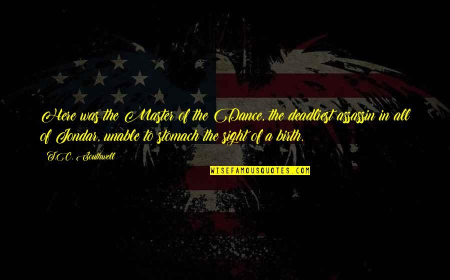 Second Chance Quote Quotes By T.C. Southwell: Here was the Master of the Dance, the Second Chance Quote Quotes By T.C. Southwell: Here was the Master of the Dance, the