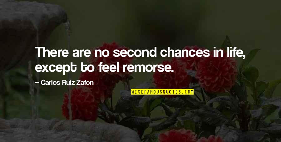 Second Chances In Life Quotes By Carlos Ruiz Zafon: There are no second chances in life, except