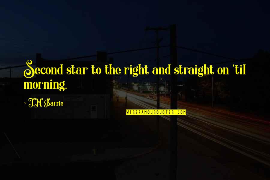 Second Childhood Quotes By J.M. Barrie: Second star to the right and straight on