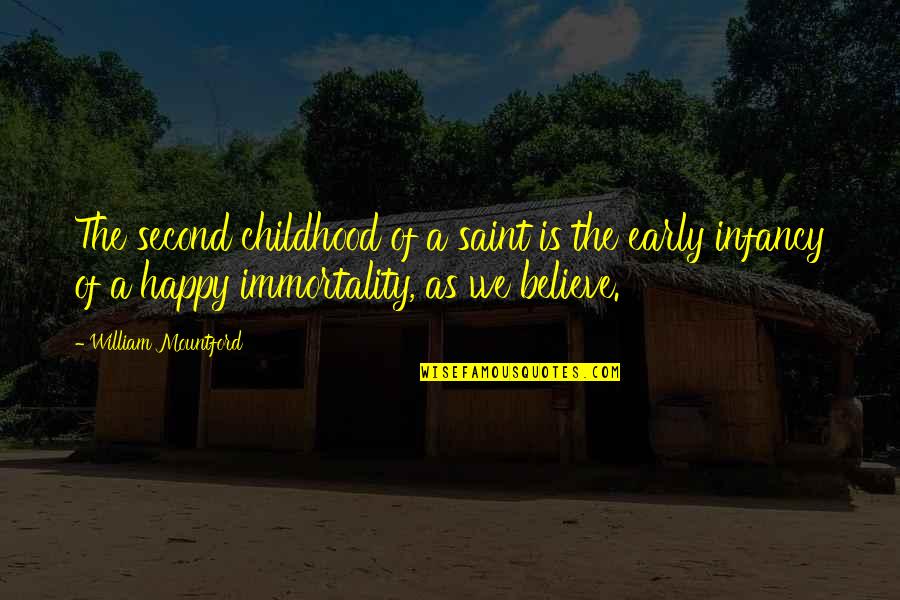 Second Childhood Quotes By William Mountford: The second childhood of a saint is the