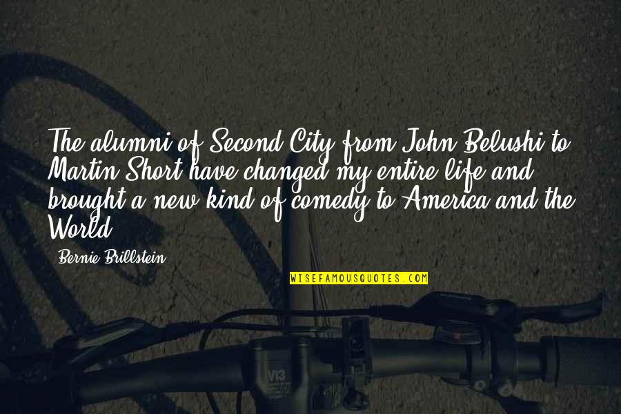 Second City Quotes By Bernie Brillstein: The alumni of Second City from John Belushi