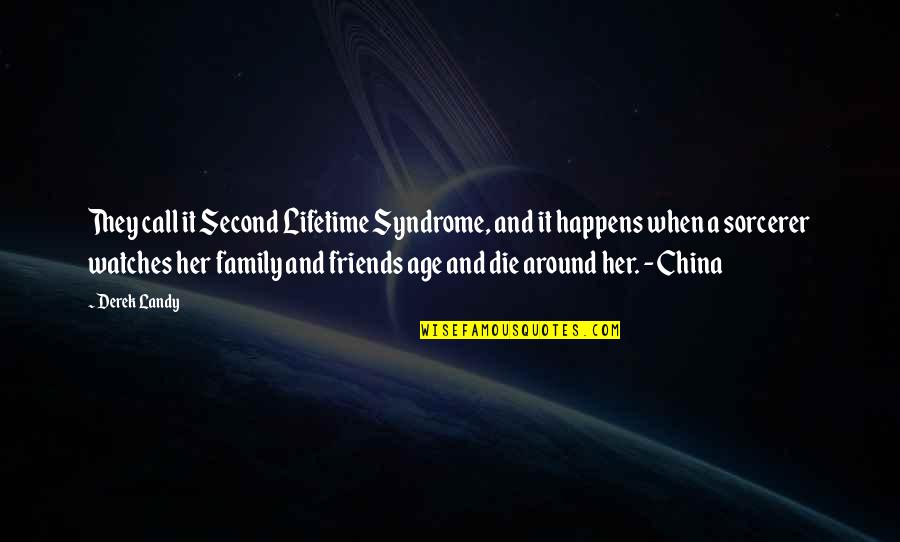 Second Family Quotes By Derek Landy: They call it Second Lifetime Syndrome, and it