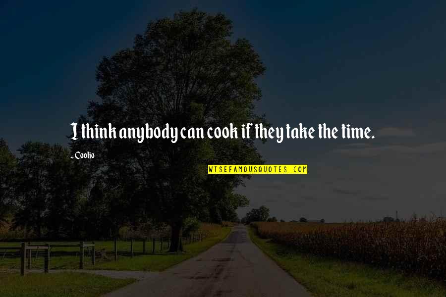 Second Homes Quotes By Coolio: I think anybody can cook if they take