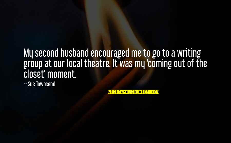 Second Husband Quotes By Sue Townsend: My second husband encouraged me to go to Second Husband Quotes By Sue Townsend: My second husband encouraged me to go to