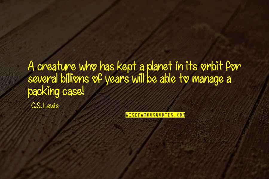 Second Life Viewers Quotes By C.S. Lewis: A creature who has kept a planet in Second Life Viewers Quotes By C.S. Lewis: A creature who has kept a planet in