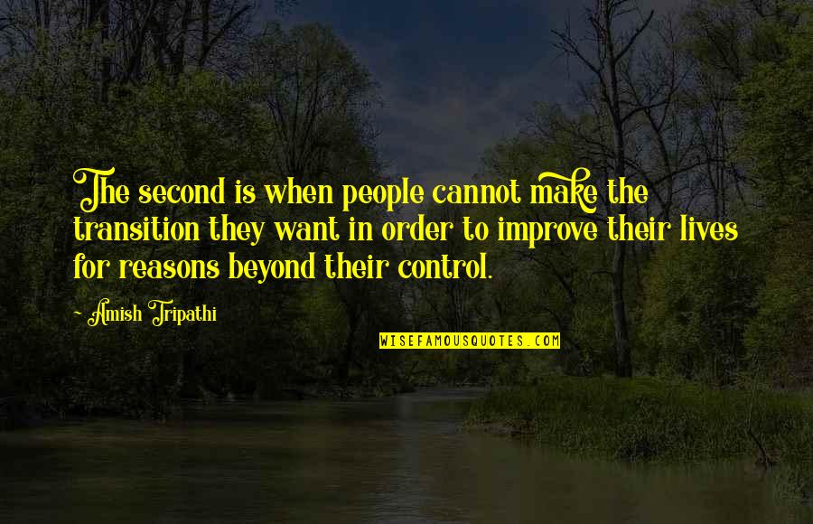 Second Lives Quotes By Amish Tripathi: The second is when people cannot make the Second Lives Quotes By Amish Tripathi: The second is when people cannot make the