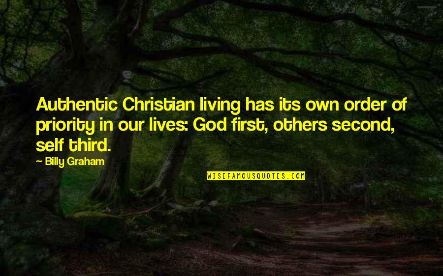 Second Lives Quotes By Billy Graham: Authentic Christian living has its own order of Second Lives Quotes By Billy Graham: Authentic Christian living has its own order of