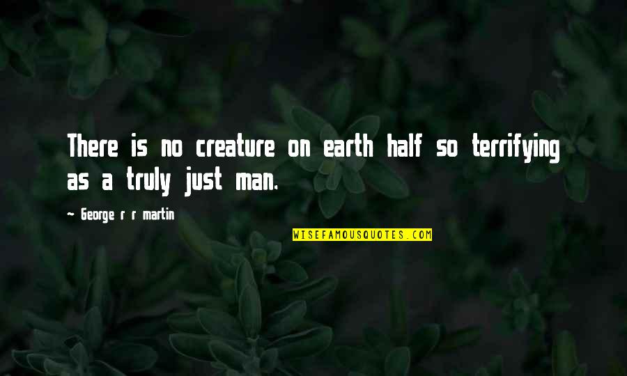 Second Neurotics Notebook 1966 Quotes By George R R Martin: There is no creature on earth half so Second Neurotics Notebook 1966 Quotes By George R R Martin: There is no creature on earth half so