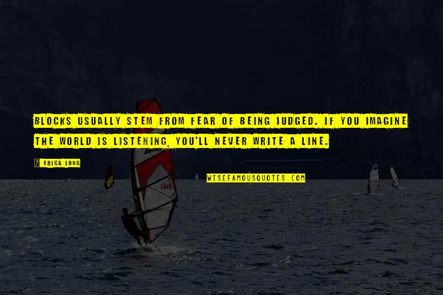Second Place Loser Quotes By Erica Jong: Blocks usually stem from fear of being judged. Second Place Loser Quotes By Erica Jong: Blocks usually stem from fear of being judged.