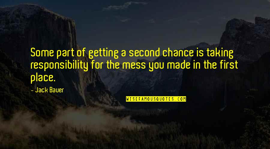 Second Place Quotes By Jack Bauer: Some part of getting a second chance is