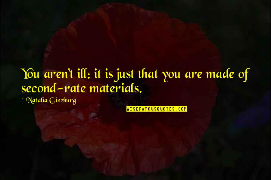 Second Rate Quotes By Natalia Ginzburg: You aren't ill: it is just that you