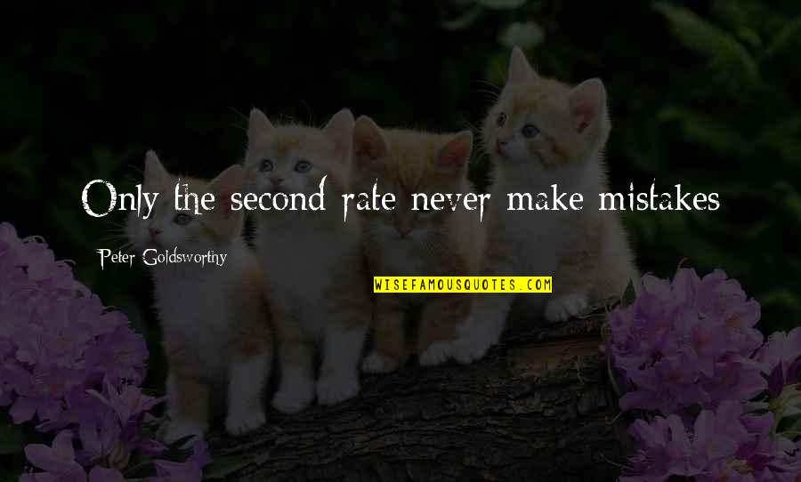 Second Rate Quotes By Peter Goldsworthy: Only the second-rate never make mistakes