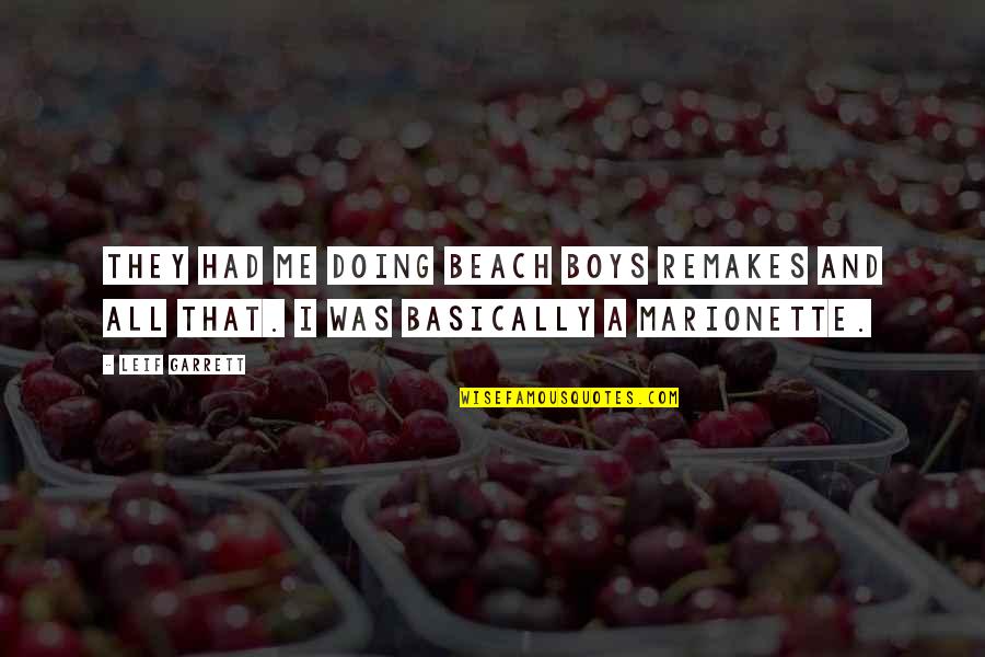 Second Star Quote Quotes By Leif Garrett: They had me doing Beach Boys remakes and