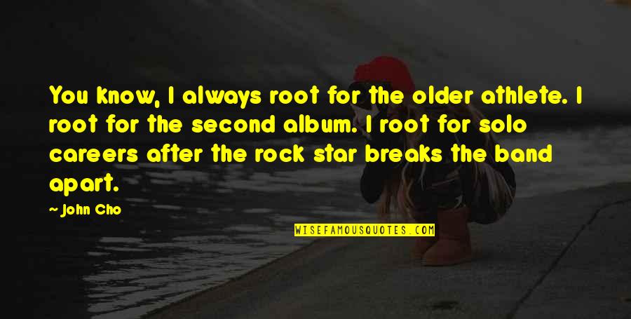 Second Star Quotes By John Cho: You know, I always root for the older