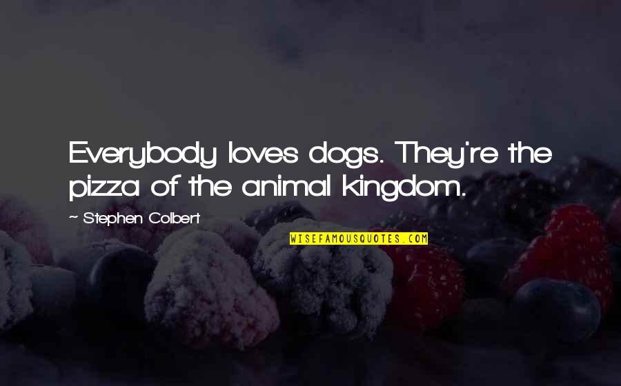 Second The Beach Quotes By Stephen Colbert: Everybody loves dogs. They're the pizza of the Second The Beach Quotes By Stephen Colbert: Everybody loves dogs. They're the pizza of the