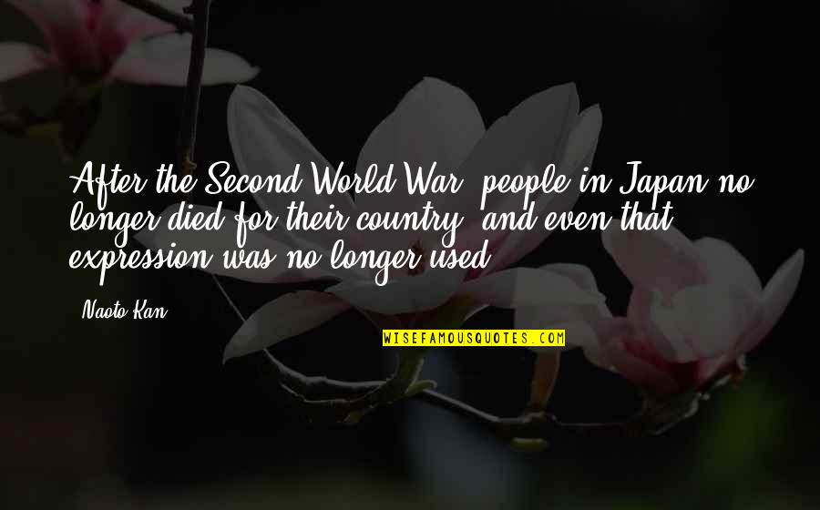 Second World War Quotes By Naoto Kan: After the Second World War, people in Japan