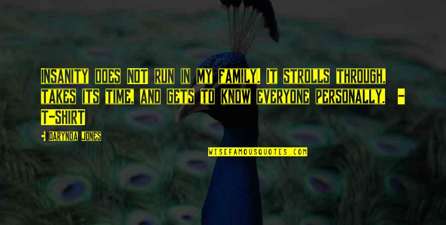Seconder Quotes By Darynda Jones: Insanity does NOT run in my family. It Seconder Quotes By Darynda Jones: Insanity does NOT run in my family. It