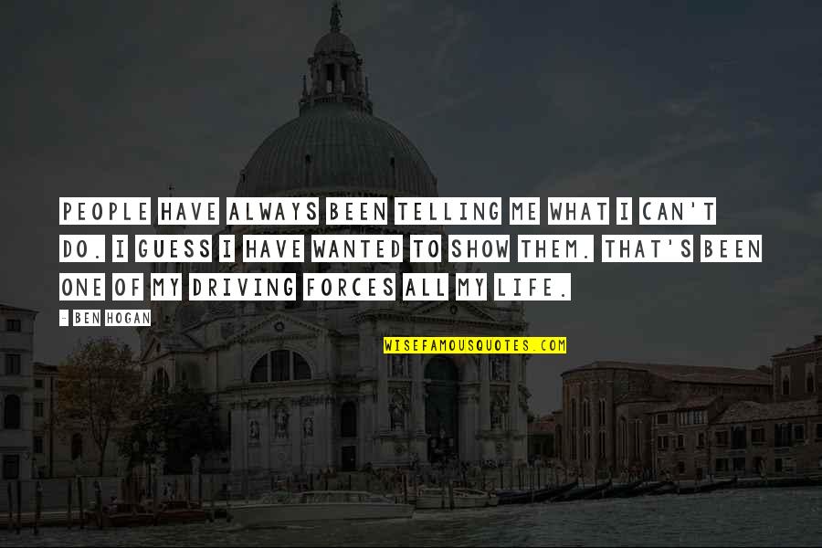 Secondhand Lions Best Quotes By Ben Hogan: People have always been telling me what I